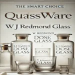 The Smart Choice for Quality Glassware: W J Redmond Dose Glass The Smart Choice for Quality Glassware: W J Redmond Dose Glass