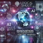 LogicalShout: Transforming How We Stay Informed with Innovation