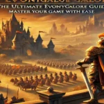 The Ultimate EvonyGalore Guide: Master Your Game with Ease