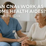 Can CNAs Work as Home Health Aides?
