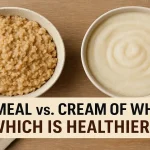 Oatmeal vs. Cream of Wheat: Which Is Healthier?