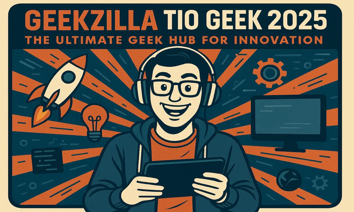 Geekzilla Tio Geek 2025: The Ultimate Geek Hub for Innovation