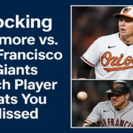 Shocking Baltimore Orioles vs. San Francisco Giants Match Player Stats You Missed