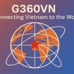 G360VN: Connecting Vietnam to the World