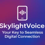 SkylightVoice: Your Key to Seamless Digital Connection