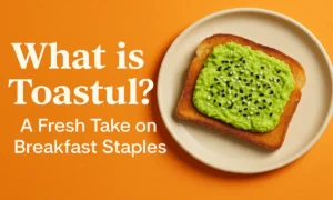 What is Toastul? A Fresh Take on Breakfast Staples