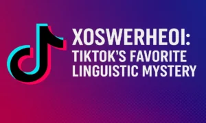 Xoswerheoi: TikTok's Favorite Linguistic Mystery