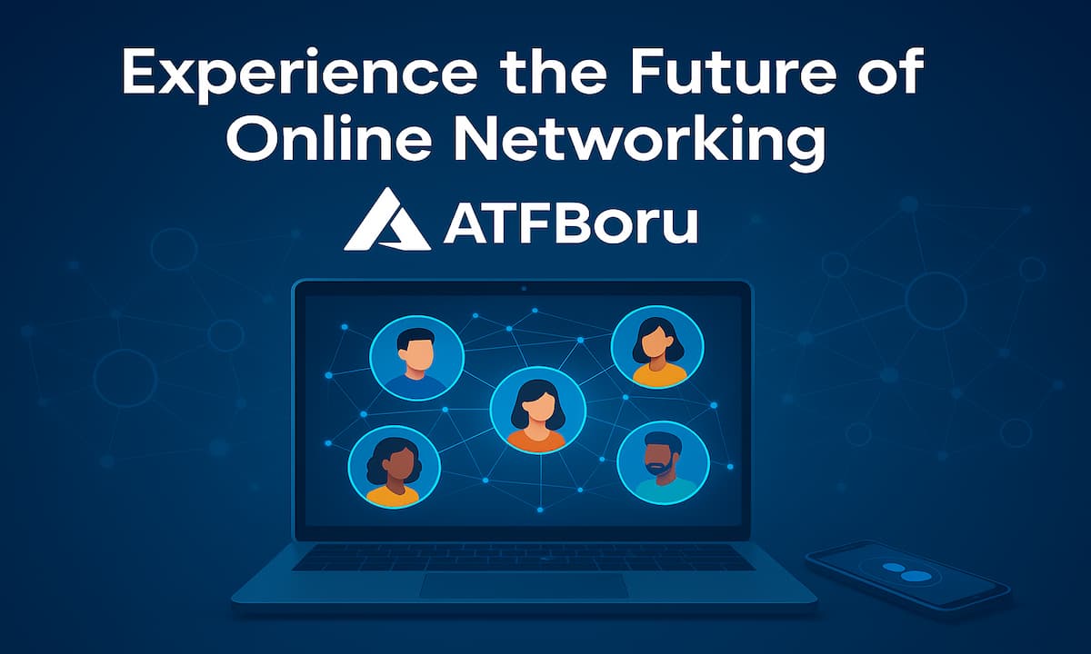 Experience the Future of Online Networking with ATFBoru