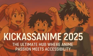 Kickassanime 2025 The Ultimate Hub Where Anime Passion Meets Accessibility