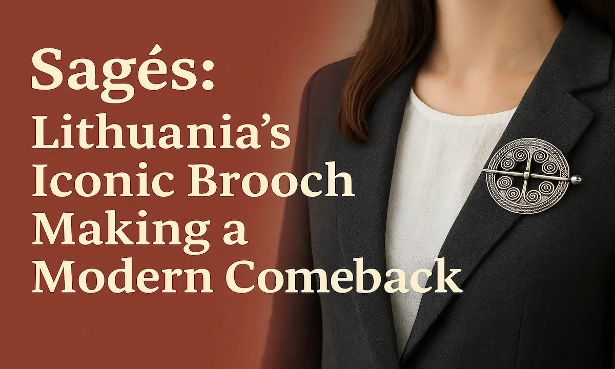 Sagės Lithuania’s Iconic Brooch Making a Modern Comeback