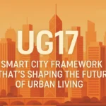 UG17 The Smart City Framework That’s Shaping the Future of Urban Living