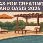 15 Ideas for Creating a Backyard Oasis 2025 15-ideas-for-creating-a-backyard-oasis-2025