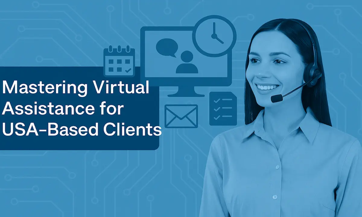 Mastering Virtual Assistance for USA-Based Clients 2025
