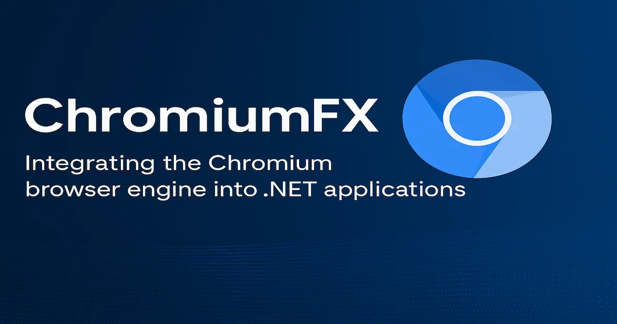 ChromiumFX: The Lightweight .NET Solution for Embedded Browsing