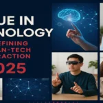 I Cue in Technology: Redefining Human-Tech Interaction 2025 I Cue in Technology: Redefining Human-Tech Interaction 2025