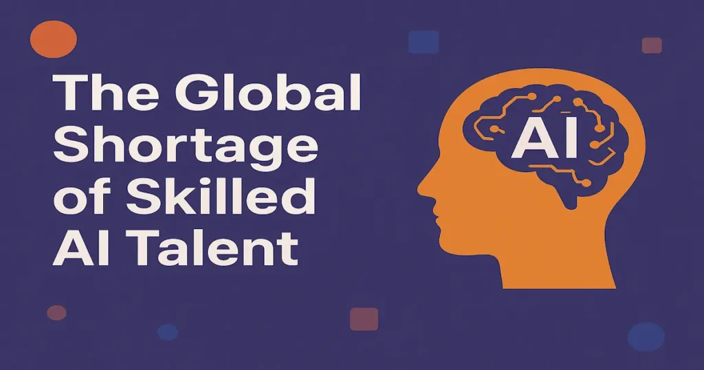 The Global Shortage of Skilled AI Talent