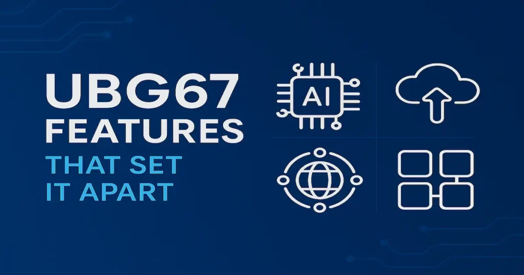 UBG67 Features That Set It Apart