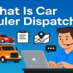 What Is Car Hauler Dispatch? A Complete Guide to Vehicle Logistics What Is Car Hauler Dispatch? A Complete Guide to Vehicle Logistics