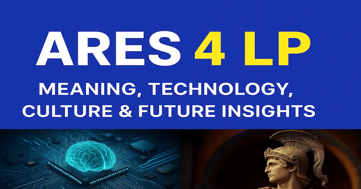 Ares 4 LP: Meaning, Technology, and Cultural Significance