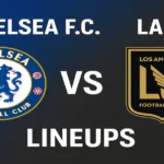 Chelsea F.C. vs LAFC Lineups – Predicted Starters, Tactical Choices, and Key Player Roles