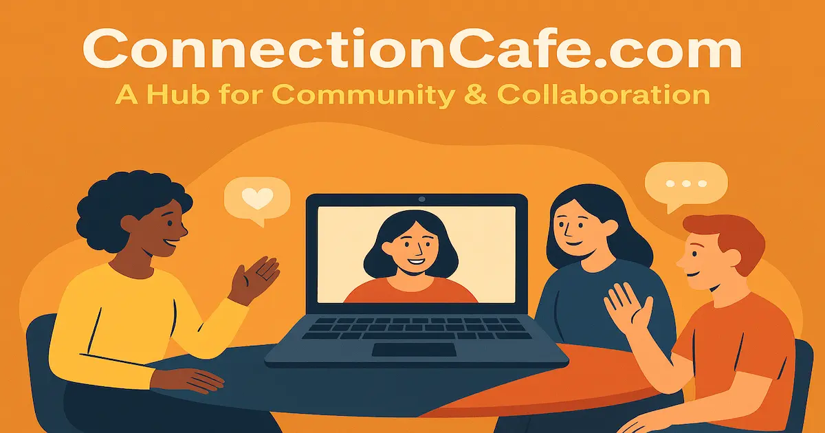 ConnectionCafe.com: A Digital Hub of Community and Collaboration