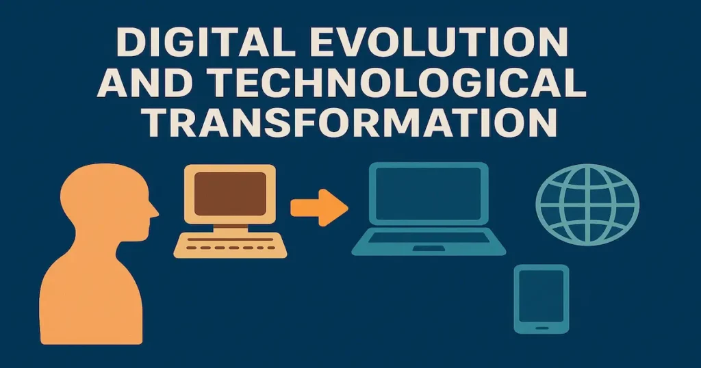 Digital Evolution and Technological Transformation