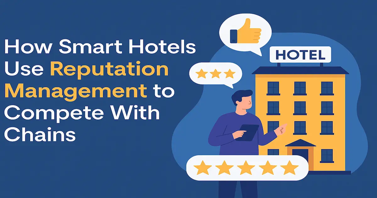 how-smart-hotels-use-reputation-management-to-compete-with-chains