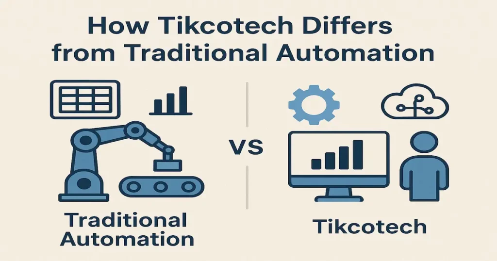 How Tikcotech Differs from Traditional Automation