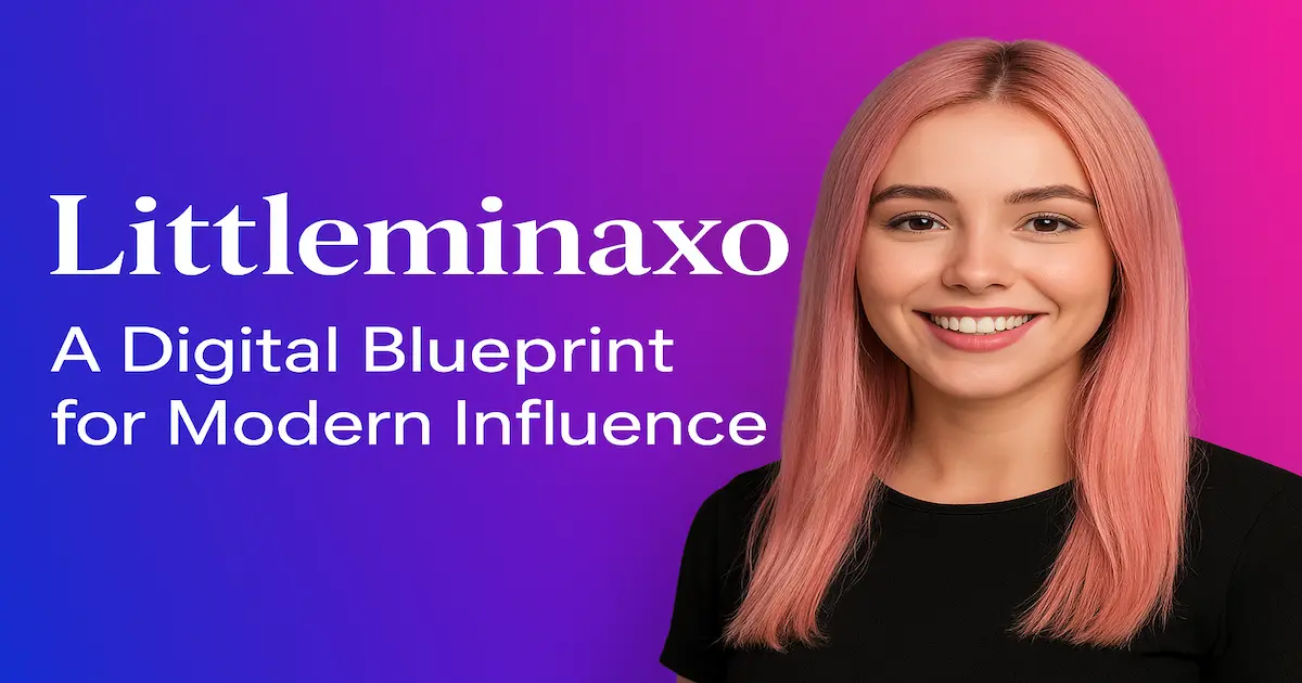Littleminaxo – A Digital Blueprint for Modern Influence