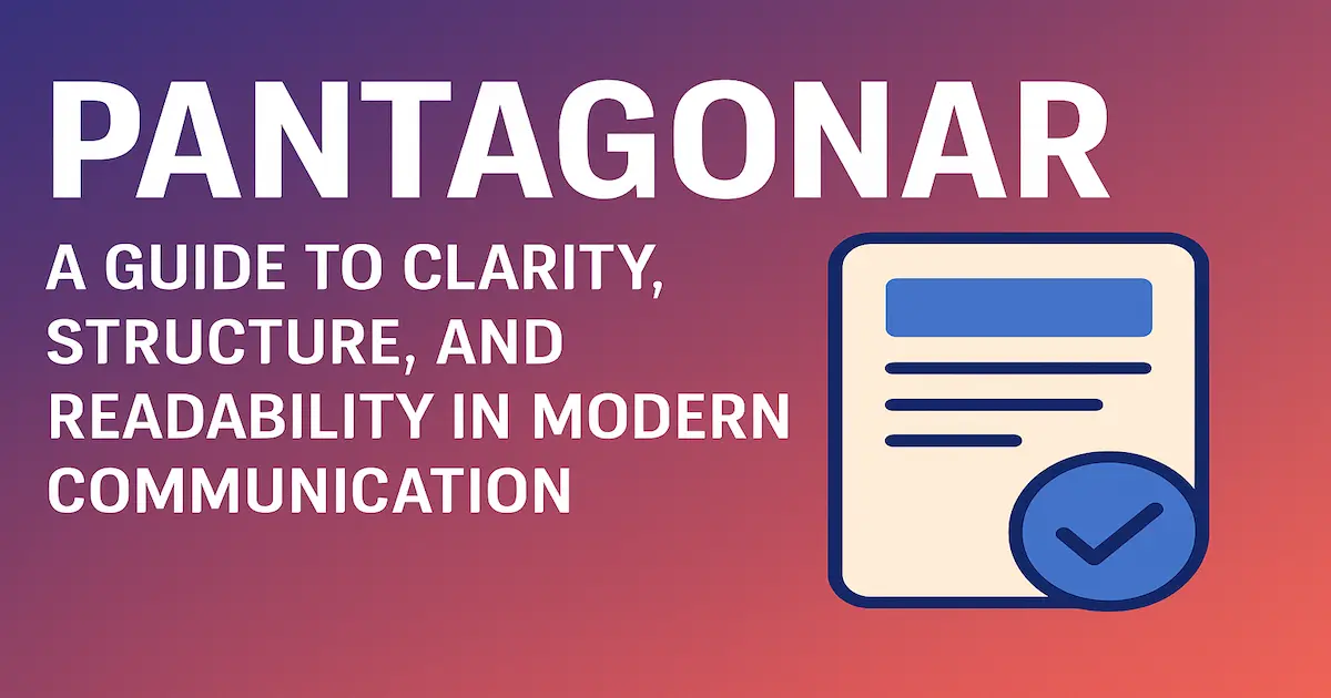 pantagonar-a-guide-to-clarity-and-readability-in-modern-communication