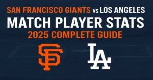 san-francisco-giants-vs-dodgers-match-player-stats-2025-complete-guide