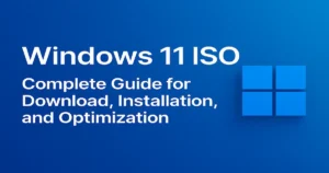 windows-11-iso-–-complete-guide-for-download-installation-and-optimization
