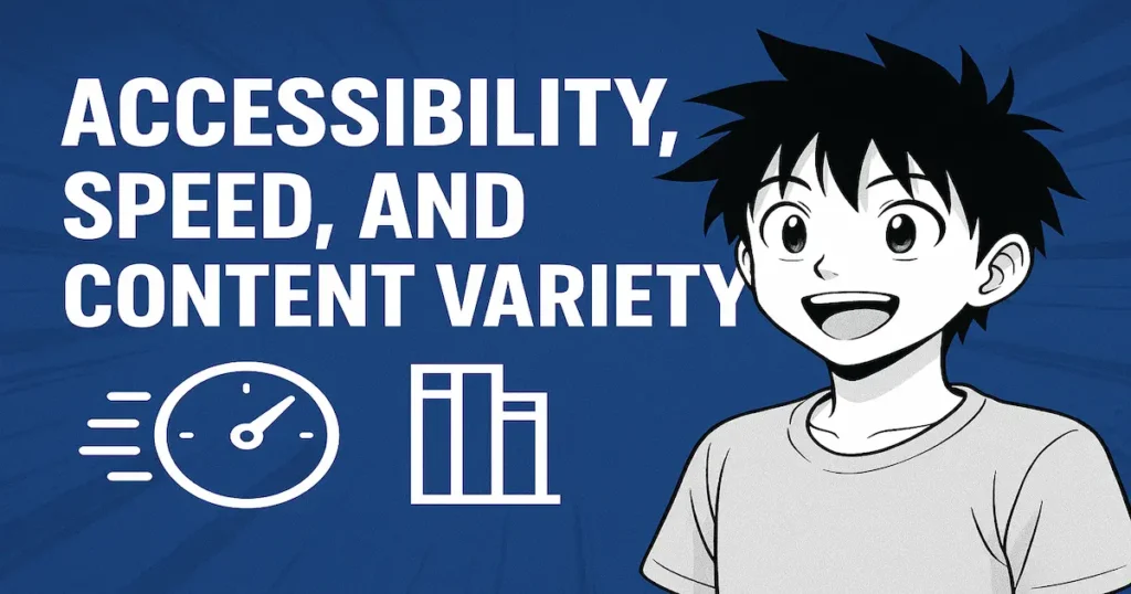 Accessibility, Speed, and Content Variety