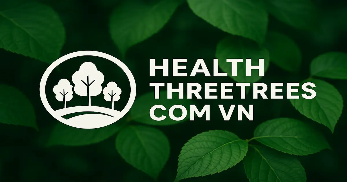 Health Threetrees Com VN: A Complete Guide for Digital Wellness